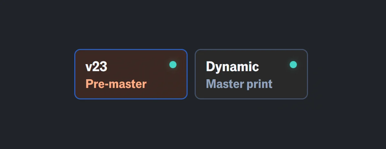 Two version chips side by side: v23 Pre-master, selected, and Dynamic Master print, each marked as available.